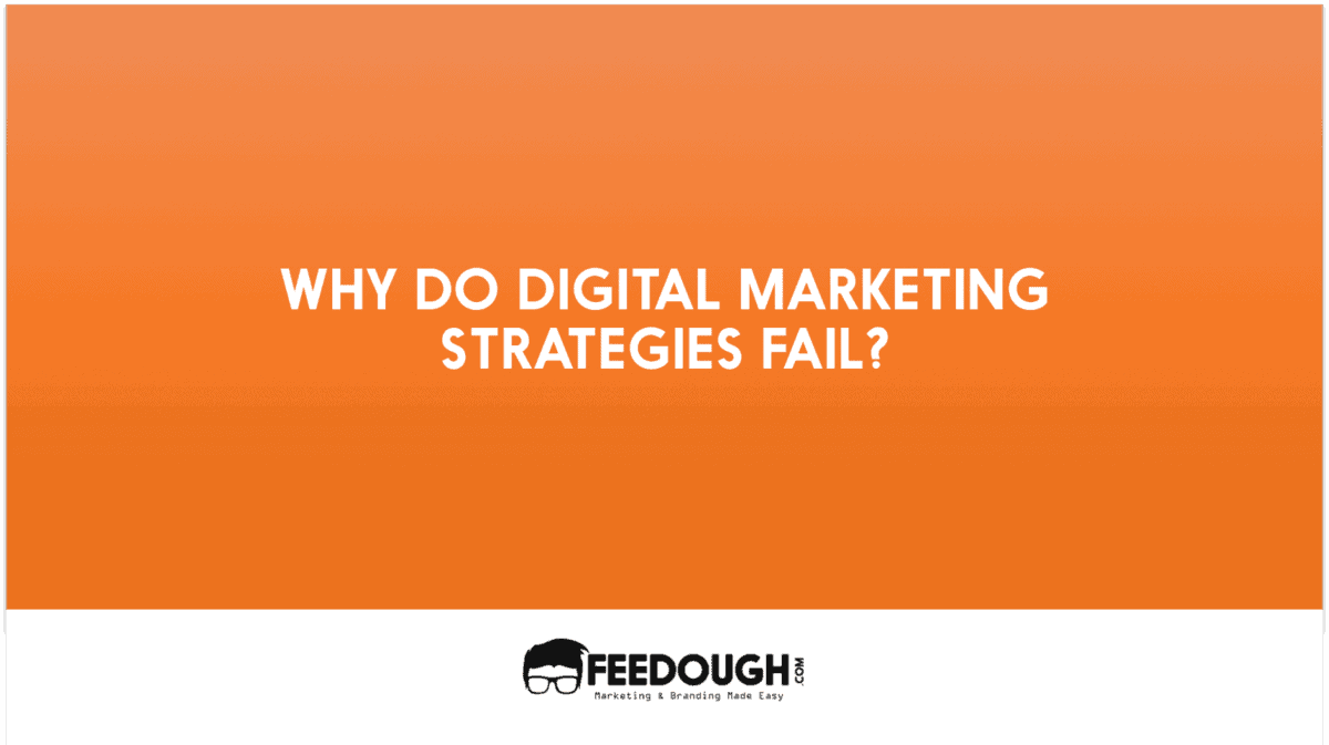 9 Reasons why Digital Marketing Strategies Fail