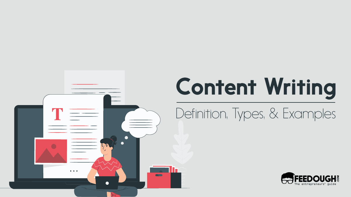 What Is Content Writing? - Types, Importance, & Examples