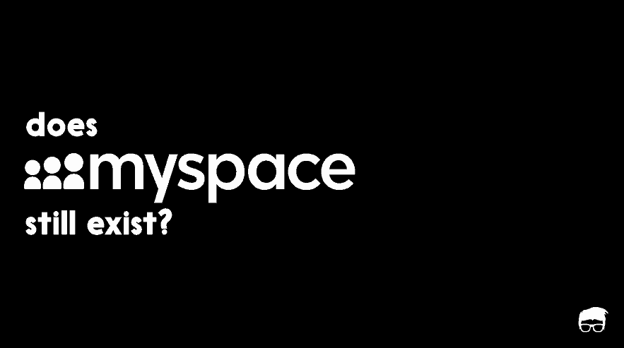 Does Myspace Still Exist? | Why Did Myspace Fail?