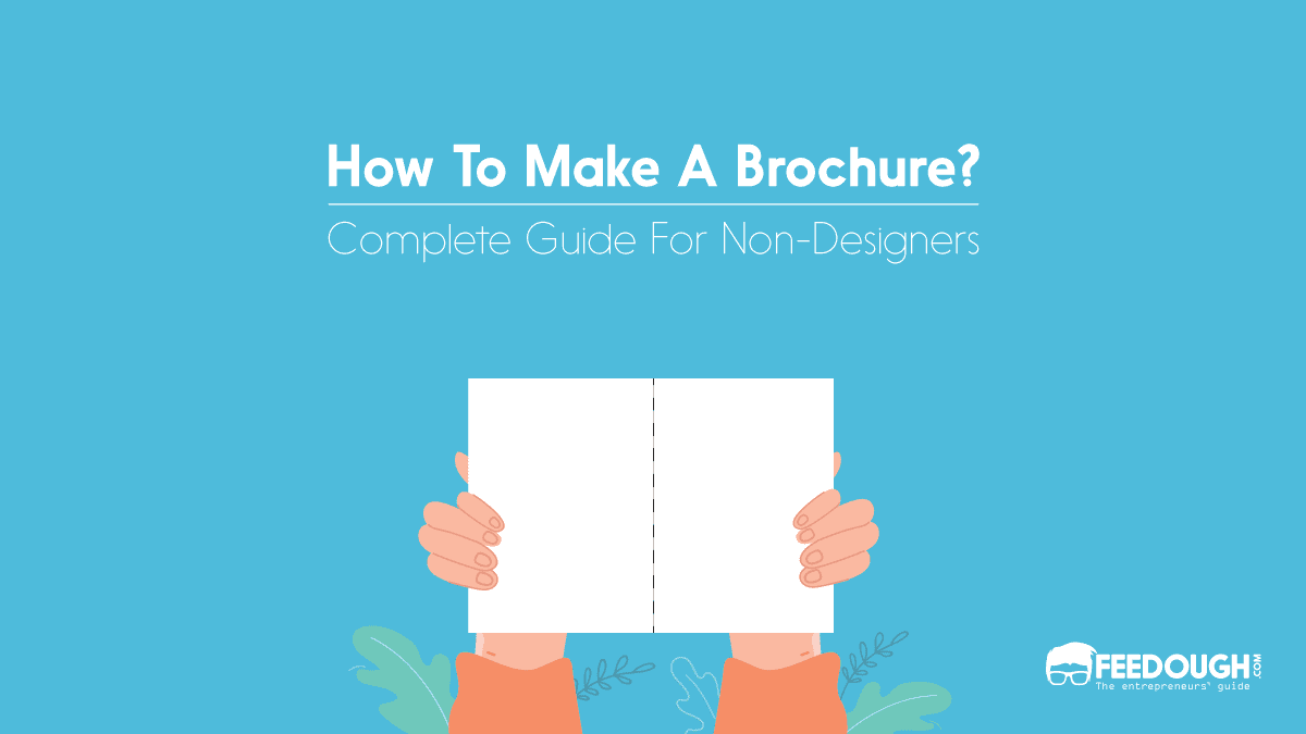 How To Make A Brochure: Complete Guide