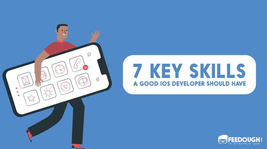 7 Key Skills A Good iOS Developer Should Have