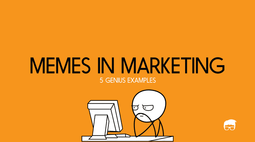 5 Genius Examples Of Memes In Marketing