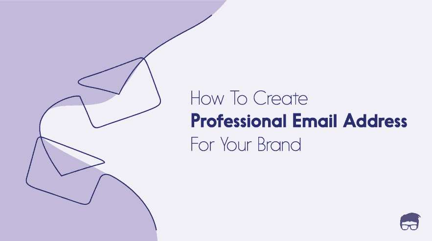 How To Create A Professional Email Address For Your Brand