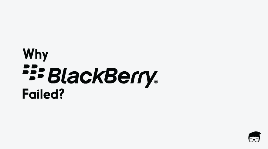 Why Did Blackberry Fail?